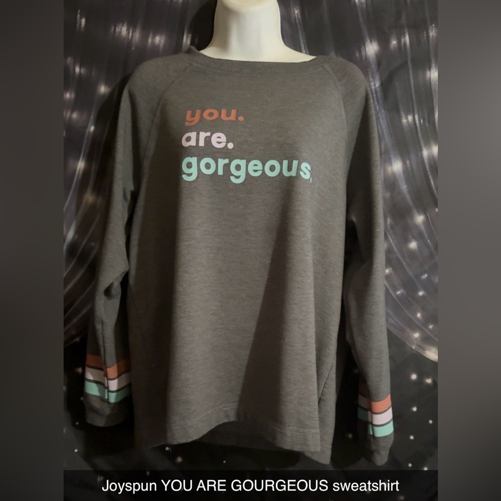 You are gorgeous Sweatshirt with Vibrant Text